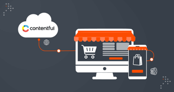 How Contentful Can Help Build An Ecommerce Site