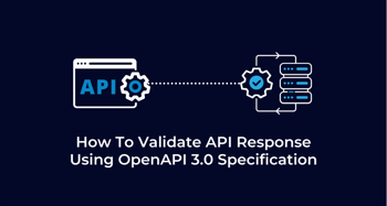 How To Validate API Response