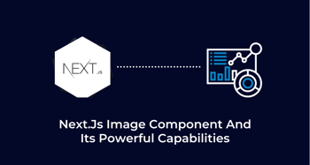 Next.js image component and Its powerful capabilities