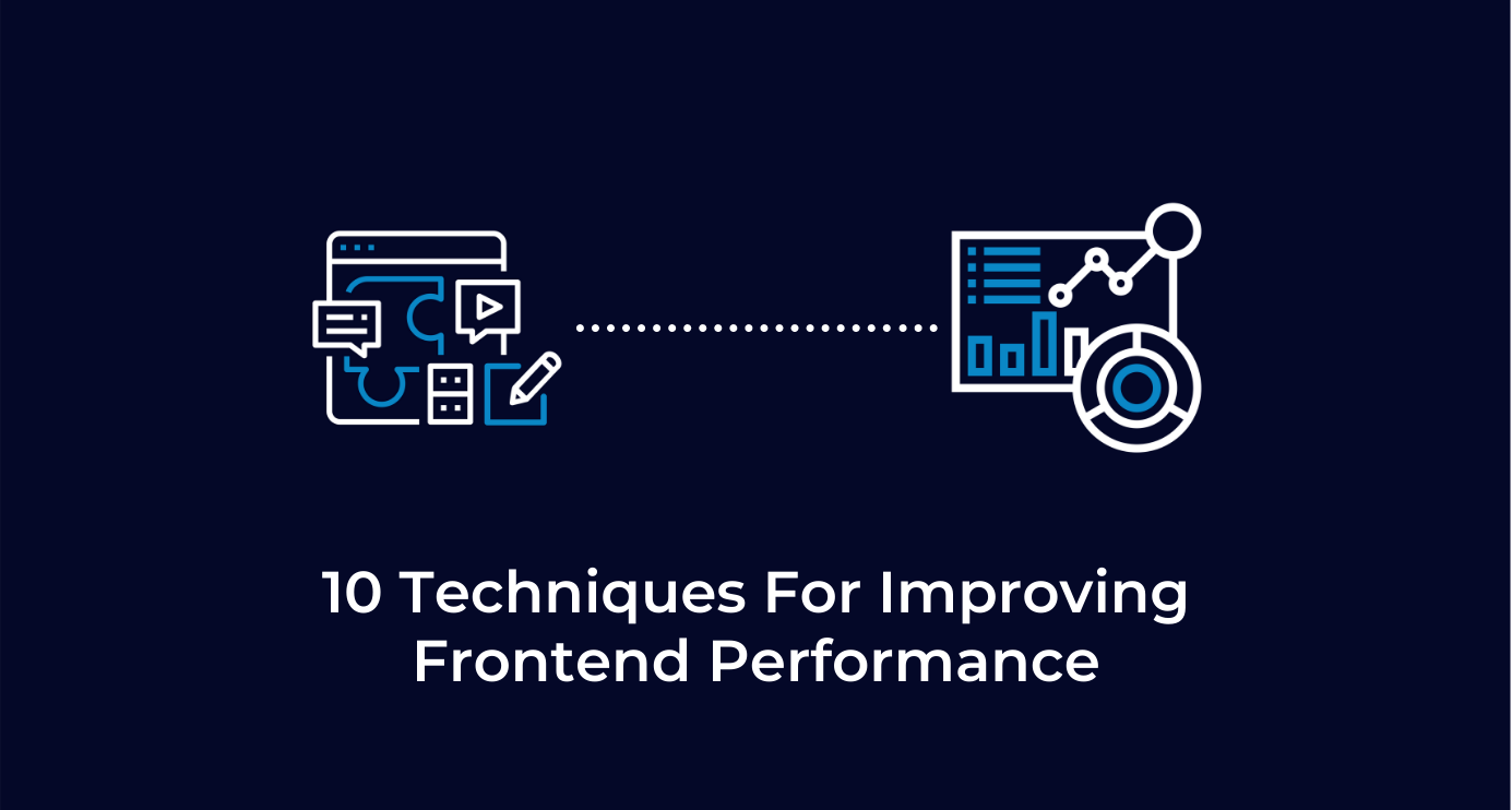 10 Techniques For Improving Frontend Performance