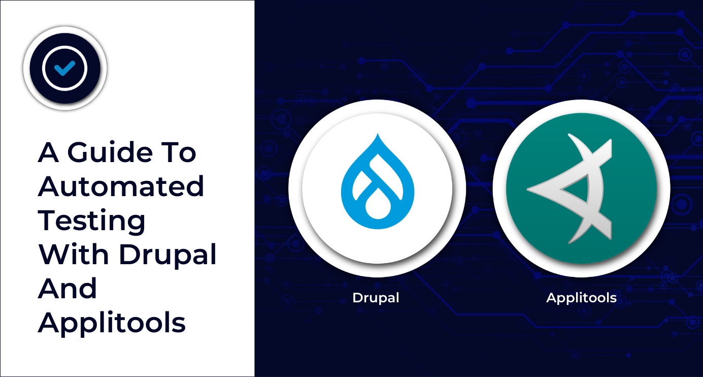 A Guide To Automated Testing With Drupal And Applitools