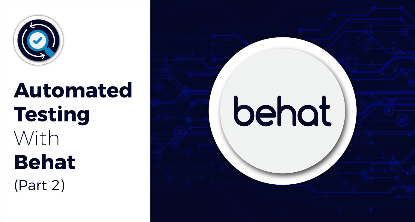 Automated Testing With Behat: Part 2