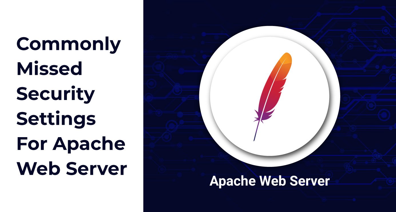 Commonly Missed Security Settings For Apache Web Server