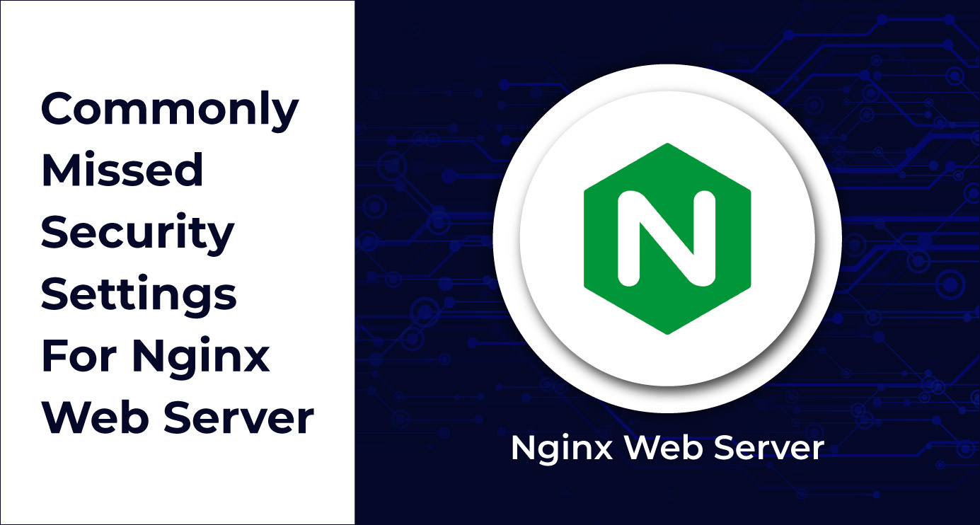 Commonly Missed Security Settings For Nginx Web Server