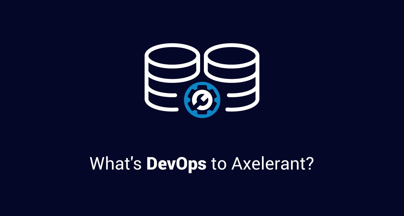 Axelerant DevOps Series Intro: What Is DevOps?