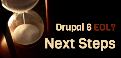 Drupal 6 EOL: Next Steps for Positive Change