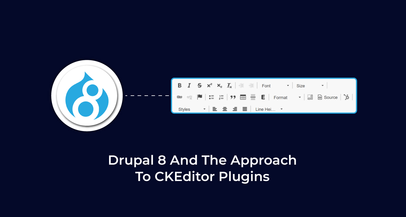 Drupal 8 And The Approach To CKEditor Plugins