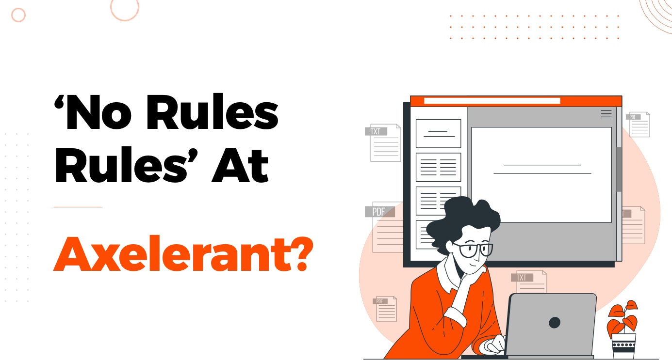 'No Rules Rules' At Axelerant?