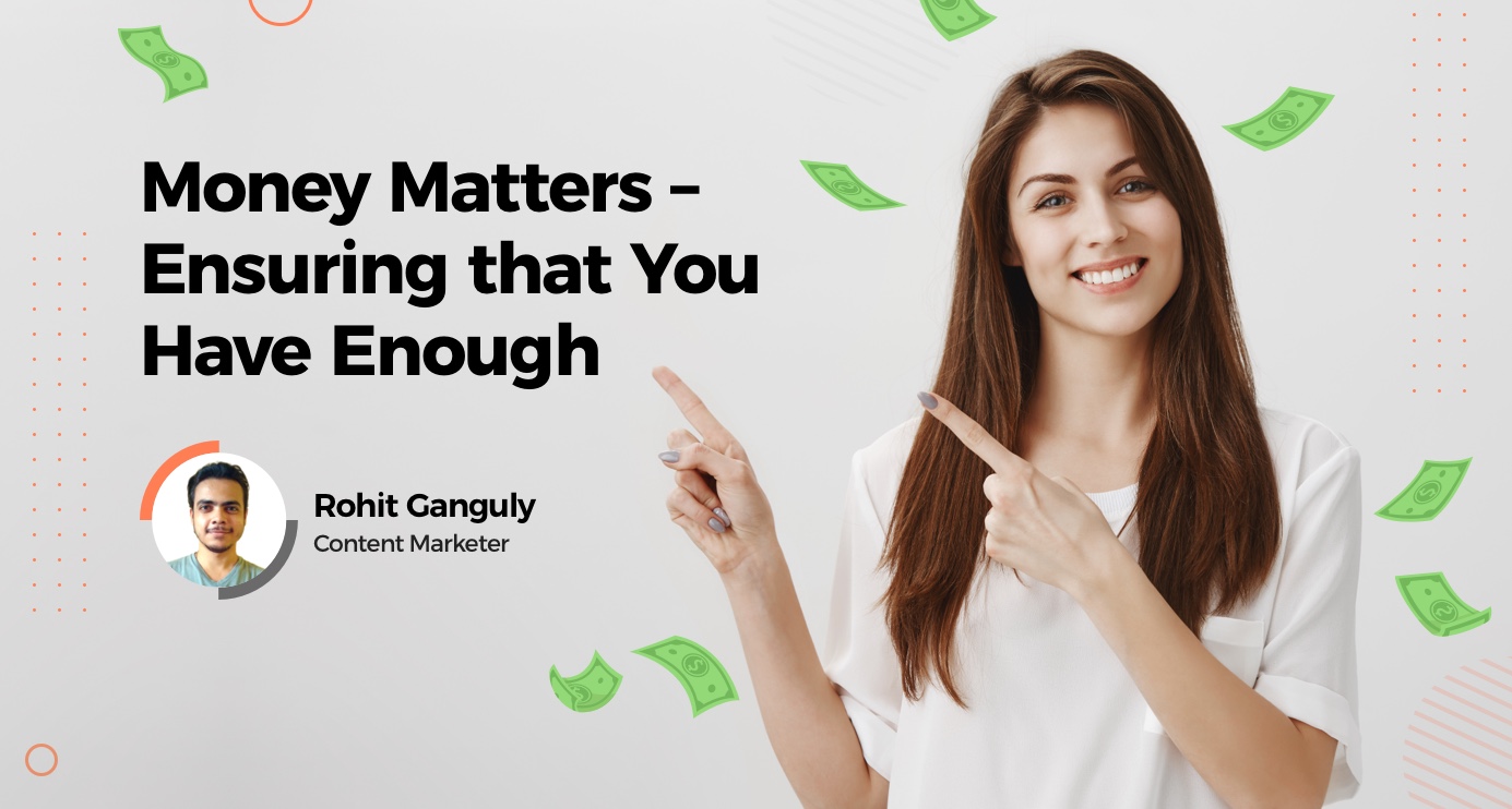 Money Matters – Ensuring that You Have Enough