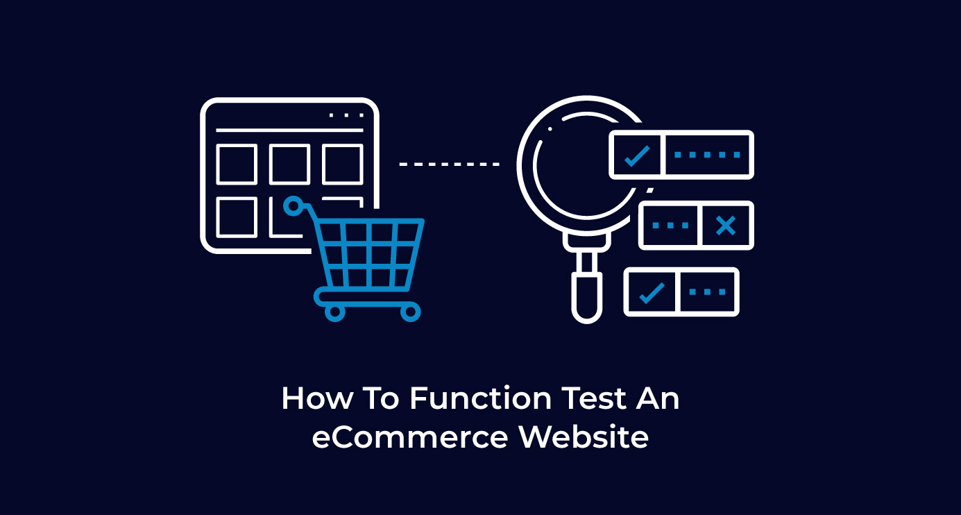 How To Function Test An eCommerce Website