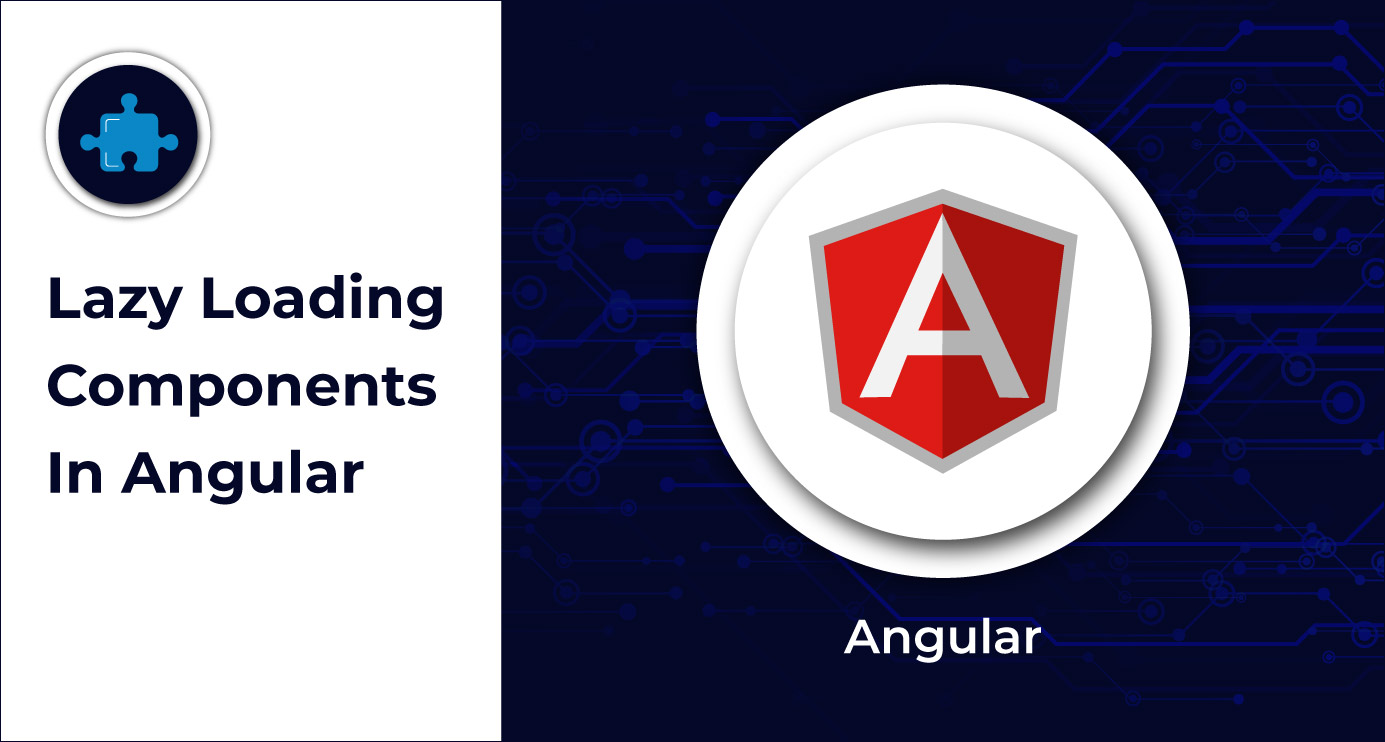 Lazy Loading Components In Angular