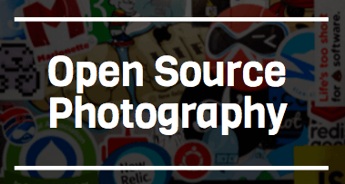 Open Source Photography – How I Shoot It