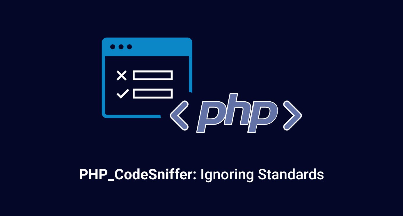 PHP_CodeSniffer: Ignoring Standards