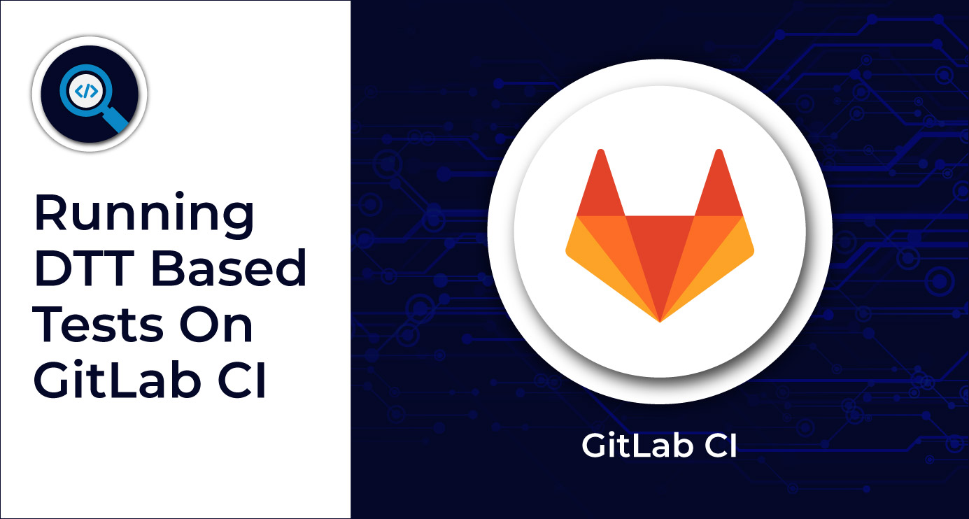 Running DTT based tests on GitLab CI