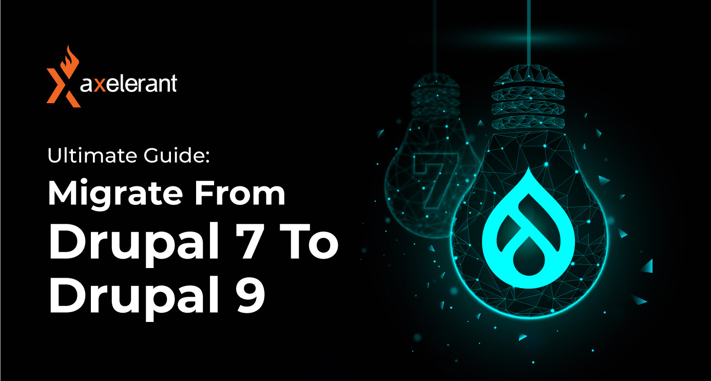 Ultimate Guide: Migrate From Drupal 7 To Drupal 9