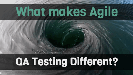 What Makes Agile QA Testing Different?